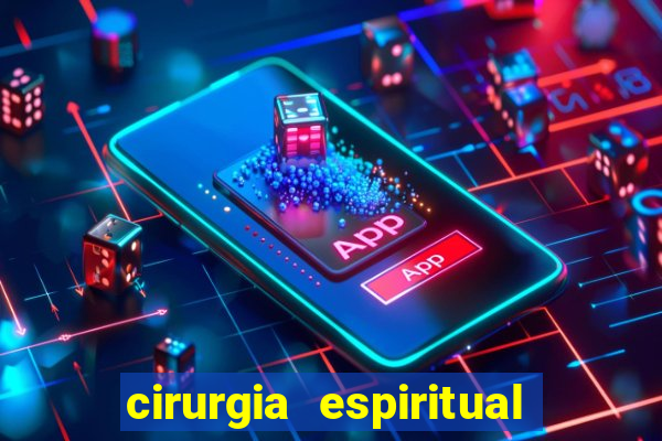 cirurgia espiritual marlon santos